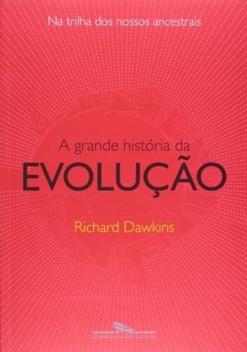 A Grande História da Evolução, por Richard Dawkins