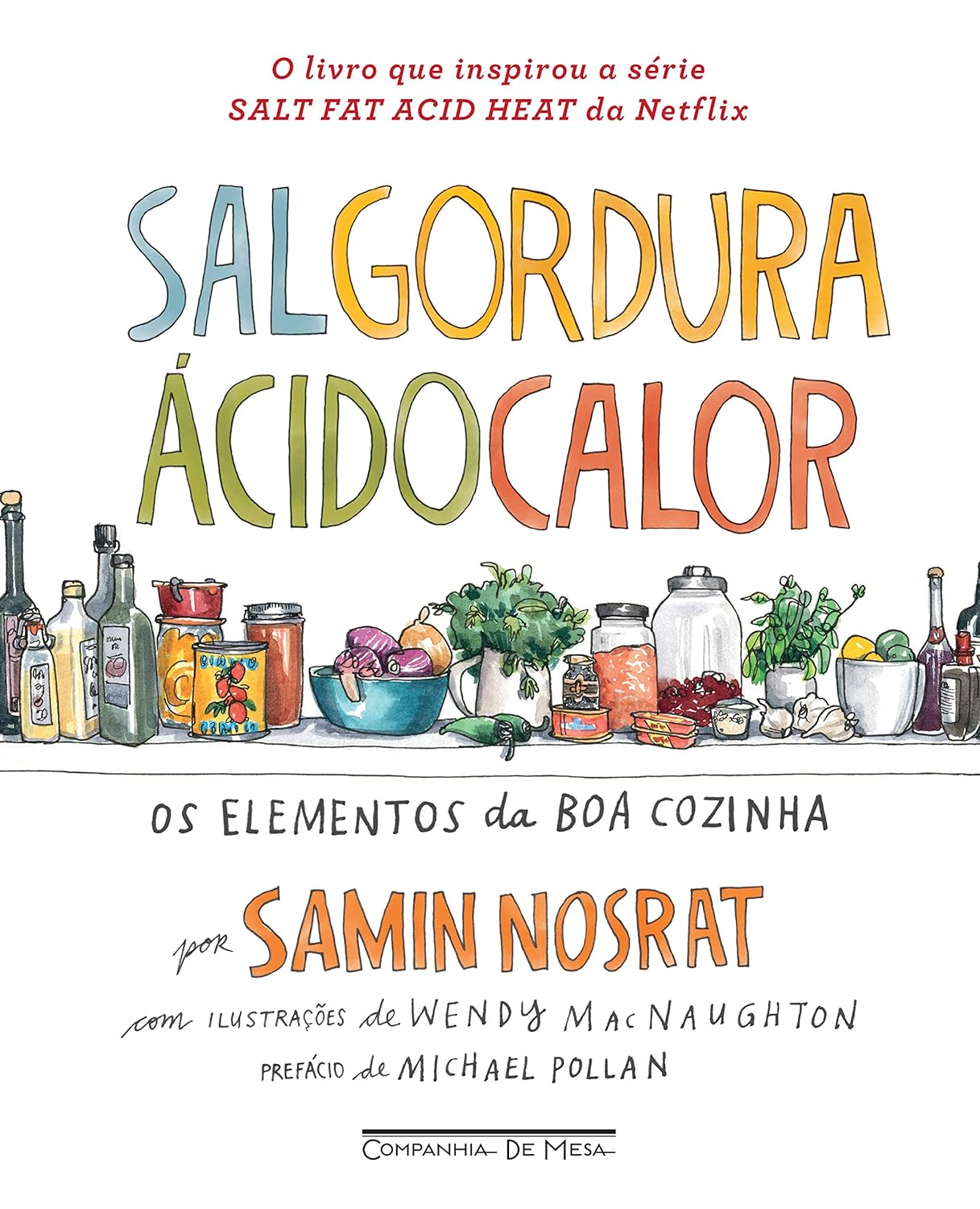 Sal, gordura, ácido, calor: Os elementos da boa cozinha